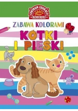 Zabawa kolorami. Kotki i pieski