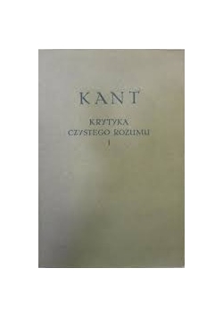 Krytyka czystego rozumu t. I
