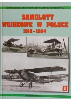 Samoloty wojskowe w Polsce 1918- 1924, Tom I
