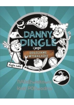 Danny Dingle i jego... Naddźwiękowa łódź podwodna