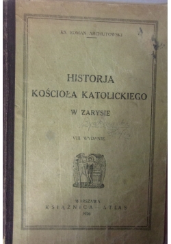 Historia Kościoła Katolickiego w zarysie, wyd. VIII, 1926 r.