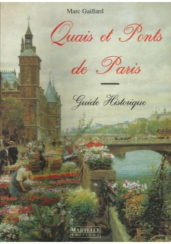Quais et Ponts de Paris Guide Historique