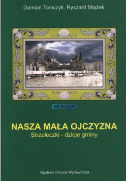 Nasza Mała Ojczyzna Strzeleczki dzieje gminy