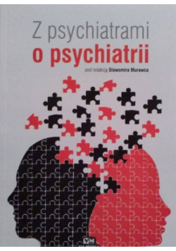 Z psychiatrami o psychiatrii