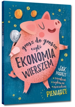 Grosz do grosza, czyli ekonomia wierszem