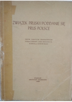 Związek Pruski i Poddanie się Prus Polsce ,1949 r.