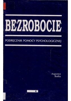 Bezrobocie, podręcznik pomocy psychologicznej