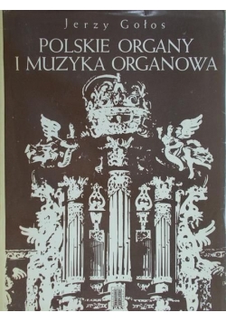 Polskie organy i muzyka organowa