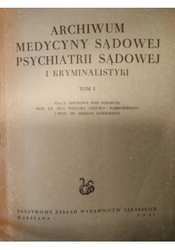 Archiwum medycyny sądowej i kryminalistyki tom I