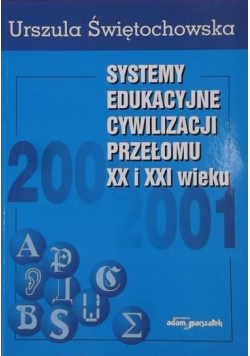 Systemy edukacyjne cywilizacji przełomu XX i XXI wieku