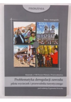 Problematyka deregulacji zawodu pilota wycieczek i przewodnika turystycznego