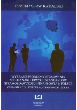Wybrane problemy stosowania międzynarodowych standardów sprawozdawczości finansowej w Polsce