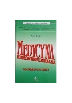 Medycyna niekonwencjonalna od stresu do diety