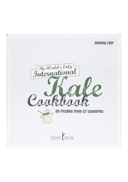 The World's Only International Kale Cookbook