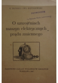 O uzwojeniach maszyn elektrycznych prądu zmiennego, 1947r.
