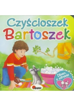 Dbam o zdrowie. Czyścioszek Bartoszek