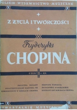 Z życia i twórczości Fryderyka Chopina Część II