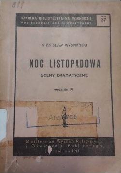 Noc Listopadowa Sceny Dramatyczne Wydanie IV , 1944 r.