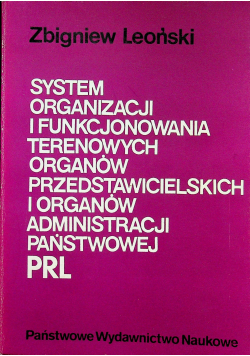 System organizacji i funkcjonowania terenowych organów przedstawicielskich i organów administracji państwowej PRL
