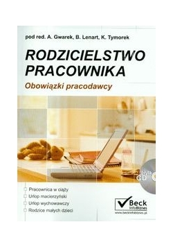 Rodzicielstwo pracownika. Obowiązki pracodawcy z płytą CD