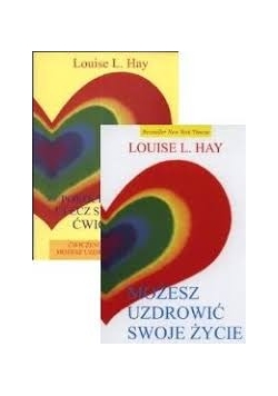 Pokochaj siebie, ulecz swoje zycie ćwiczenia . Możesz uzdrowić swoje życie