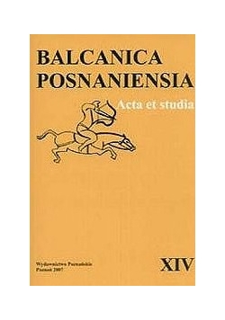 Balcanica Posnaniensia  Acta et studia