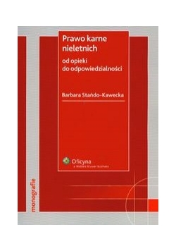 Prawo karne nieletnich Od opieki do odpowiedzialności
