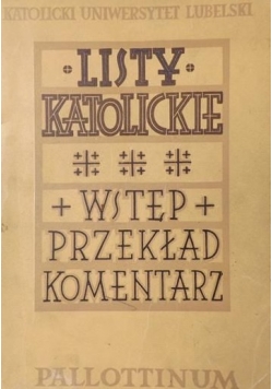 Listy katolickie. Wstęp, przekład z oryginału, komentarz