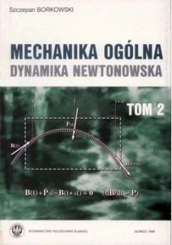 Mechanika ogólna dynamika Newtonowska, Tom 2