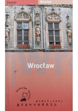 Praktyczny przewodnik.Wrocław