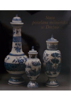 Stara porcelana miśnieńska w Dreźnie