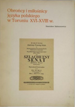 Obrońcy i miłośnicy języka polskiego w Toruniu XVI - XVIII w.