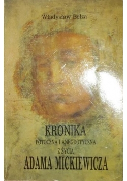 Kronika potoczna i anegdotyczna z życia Adama Mickiewicza