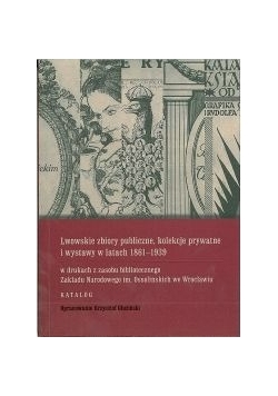 Lwowskie zbiory publiczne, kolekcje prywatne i wystawy w latach 1861-1939