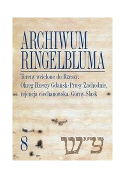 Archiwum Ringelbluma Konspiracyjne Archiwum Getta Warszawy , tom 8 + płyta CD