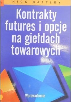 Kontrakty futures i opcje na giełdach towarowych