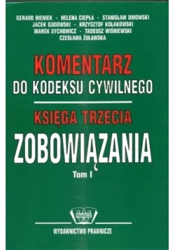 Komentarz Do Kodeksu Cywilnego. Księga Trzecia.zobowiązania. Tom I