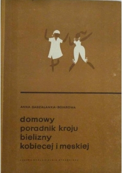Domowy poradnik kroju bielizny kobiecej i męskiej