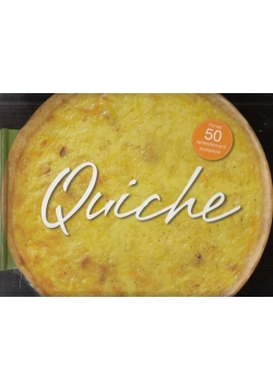 Quiche. onad 50 sprawdzonych przepisów