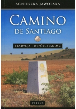 Camino de Santiago Tradycja i współczesność