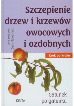 Szczepienie drzew i krzewów owocowych i ozdobnych