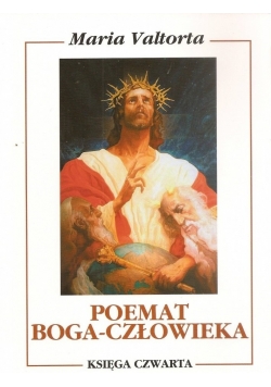 Poemat Boga-człowieka, Księga IV