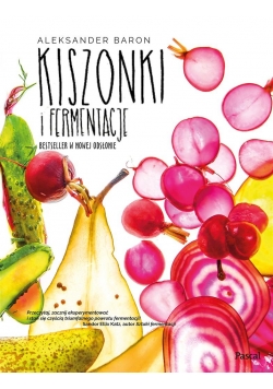 Kiszonki i fermentacje. Bestseller w nowej... TW