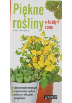 Piękne rośliny w każdym domu
