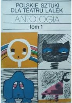 Polskie sztuki dla teatru lalek Antologia tom 1