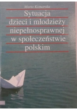 Sytuacja dzieci i młodzieży niepełnosprawnej w społeczeństwie polskim