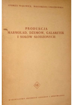 Produkcja marmolad, dżemów, galaretek i soków słodzonych