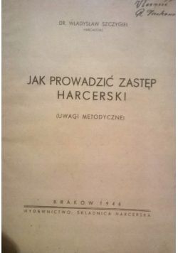 Jak prowadzić zastęp harcerski, 1946 r.