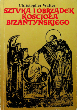 Sztuka i obrządek Kościoła bizantyńskiego