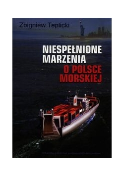 Niespełnione marzenia o Polsce Morskiej